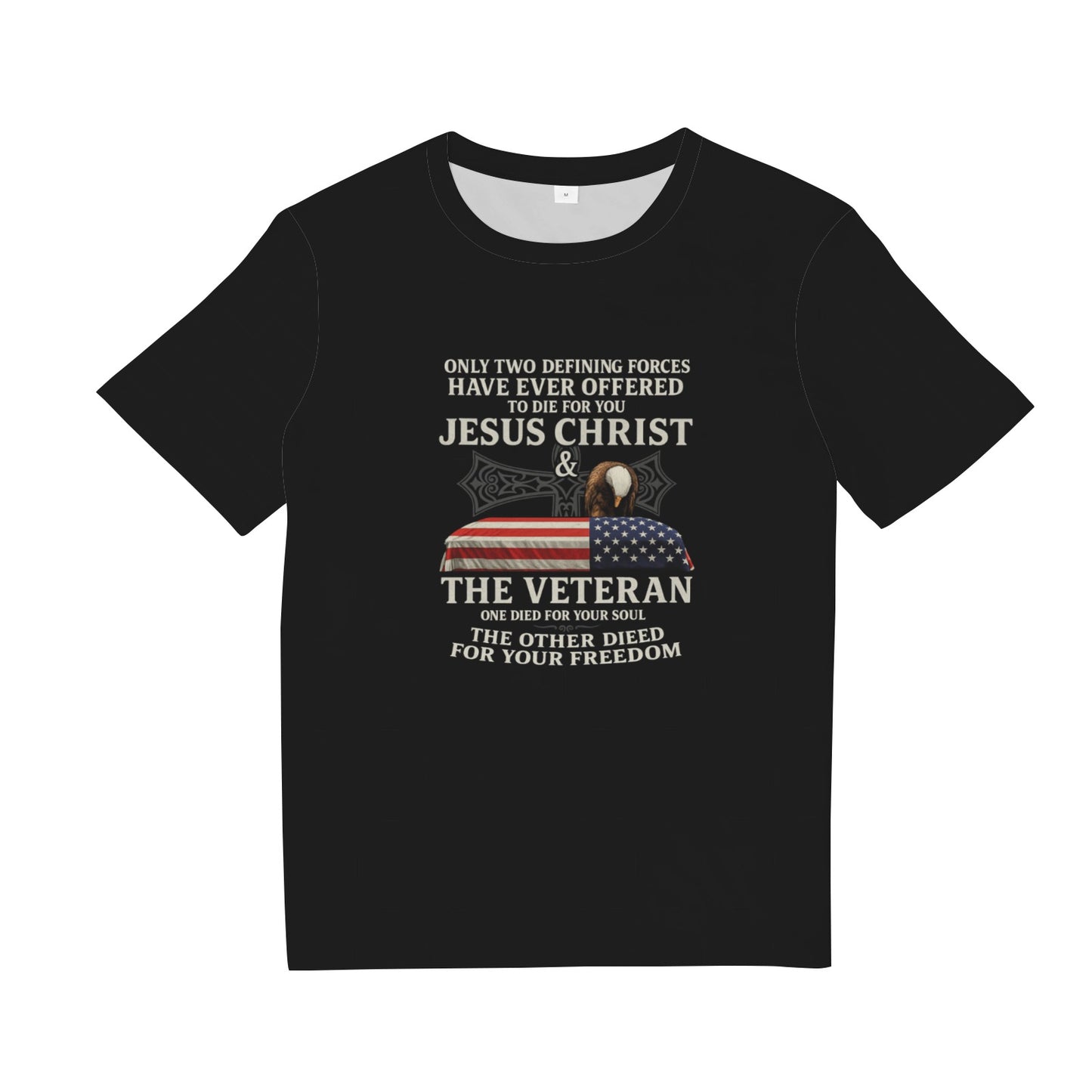 Only Two Defending Forces Have Ever Jesus Christ And Veteran T-Shirt
