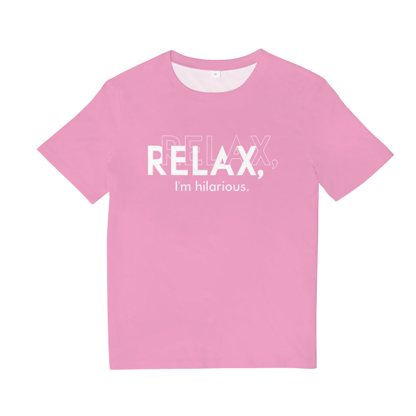 Relax I'm Hilarious Tee Shirt