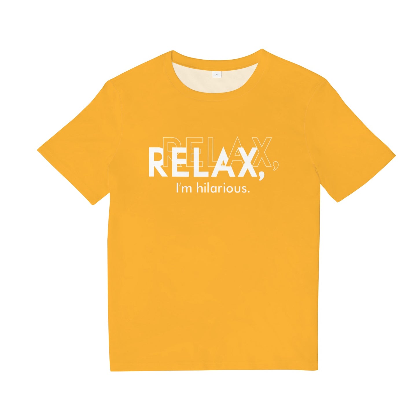 Relax I'm Hilarious Tee Shirt