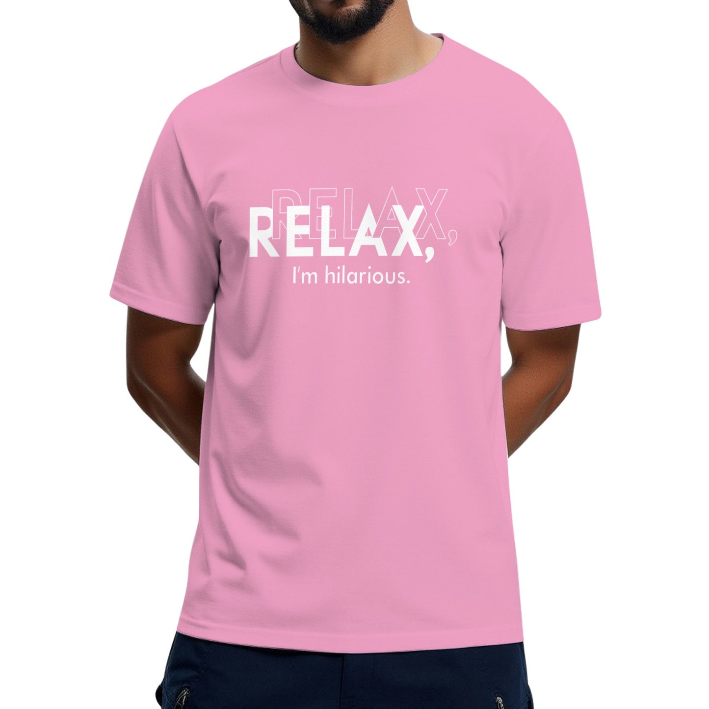 Relax I'm Hilarious Tee Shirt