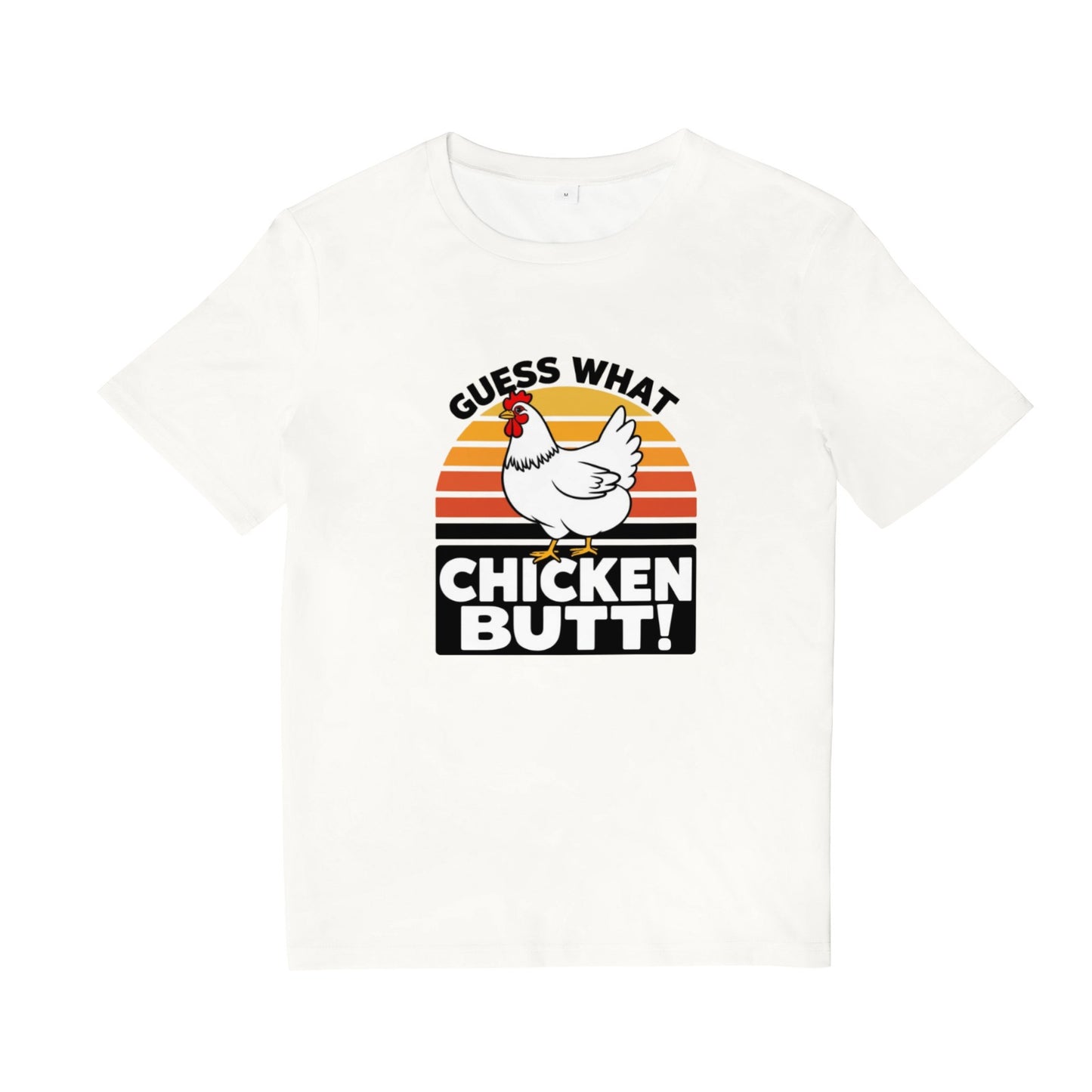 Guess What Chicken Butt T-Shirts
