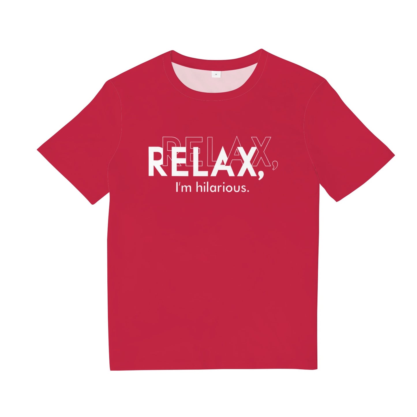 Relax I'm Hilarious Tee Shirt