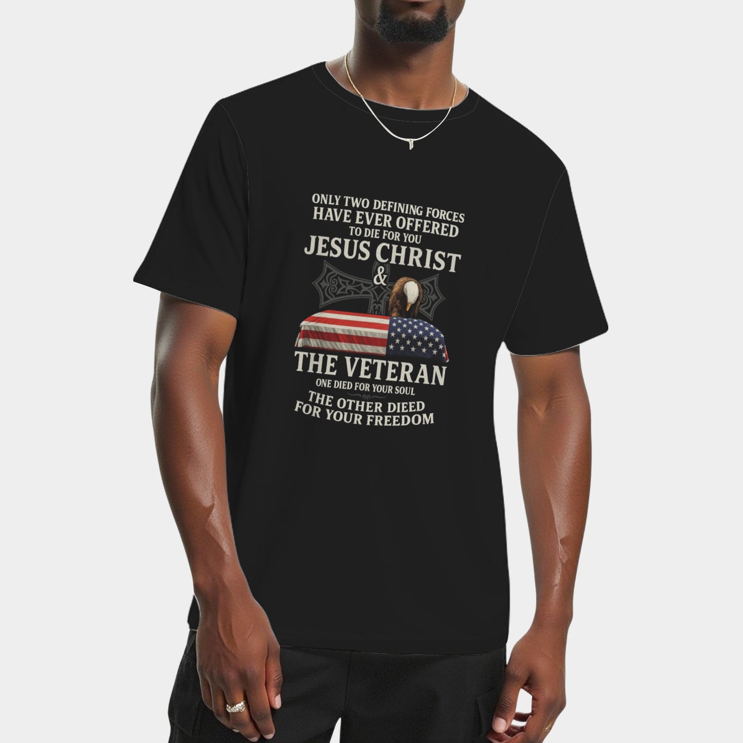 Only Two Defending Forces Have Ever Jesus Christ And Veteran T-Shirt