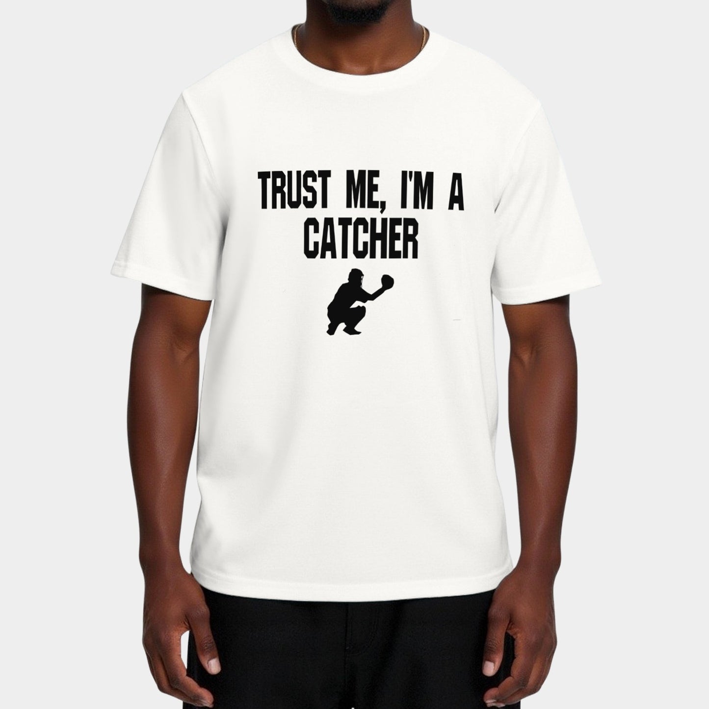 Funny Trust Me I'm A Catcher Baseball T Shirt