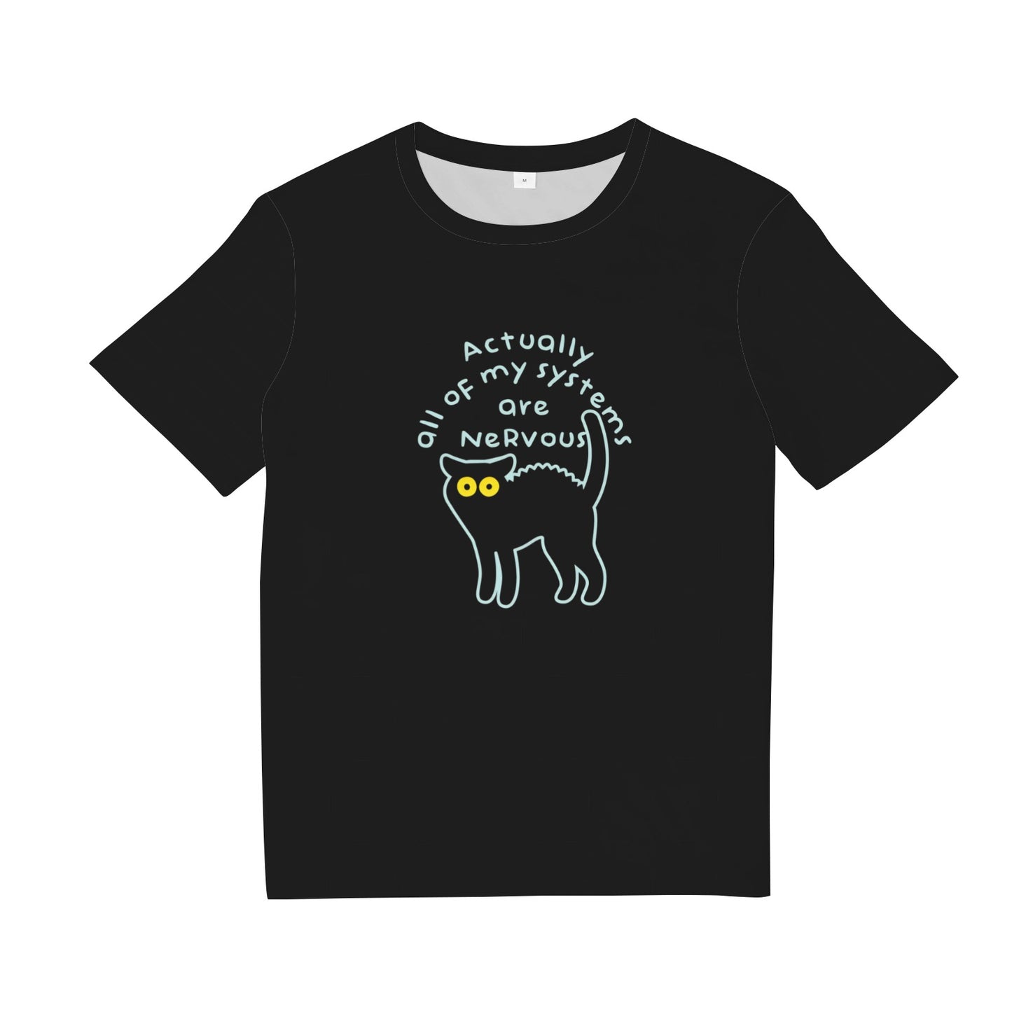 Actually All Of My Systems Are Nervous T-Shirt