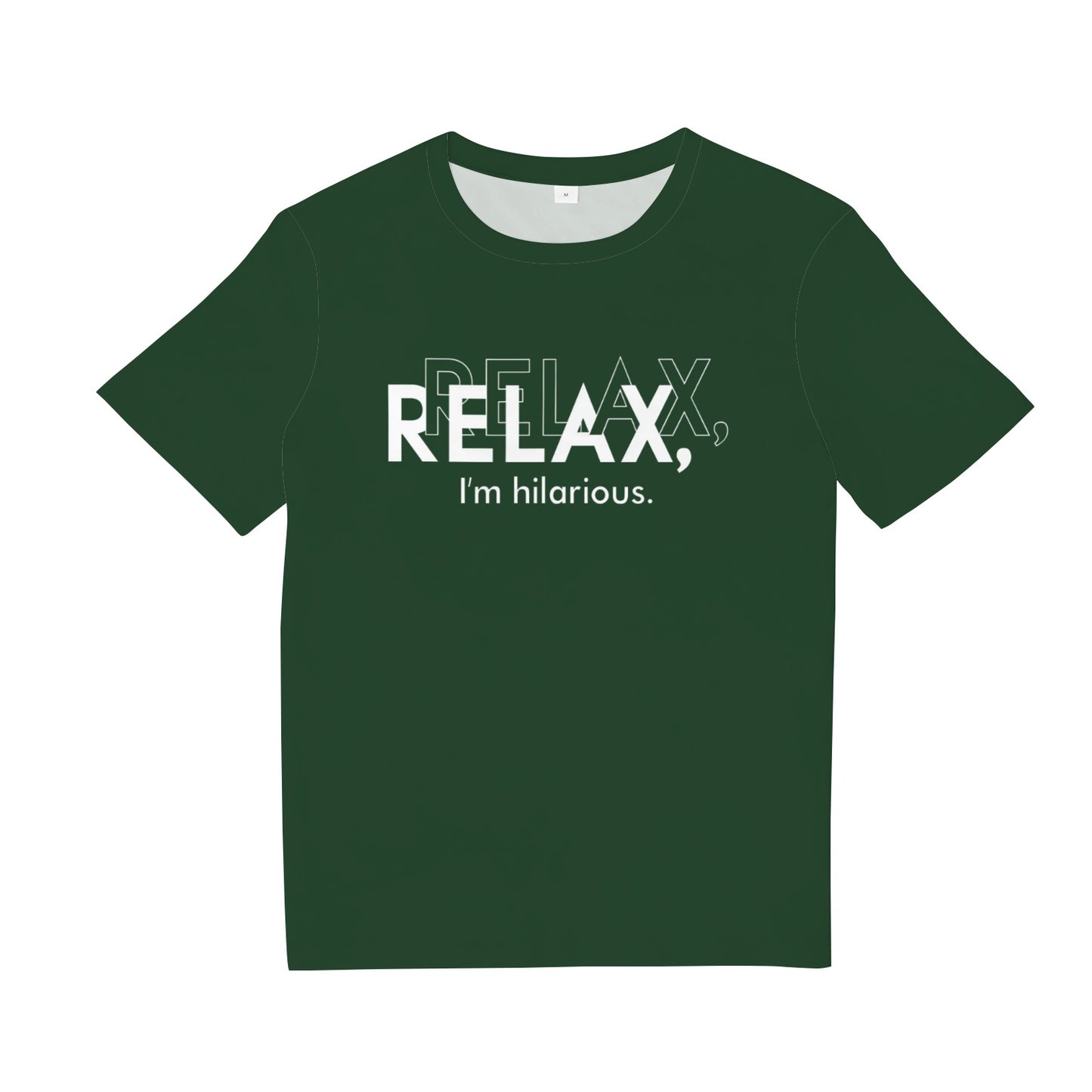 Relax I'm Hilarious Tee Shirt