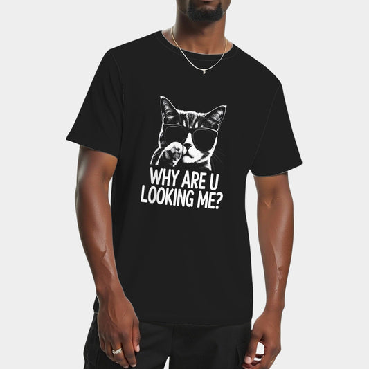 Why Are U Looking Me T-Shirts