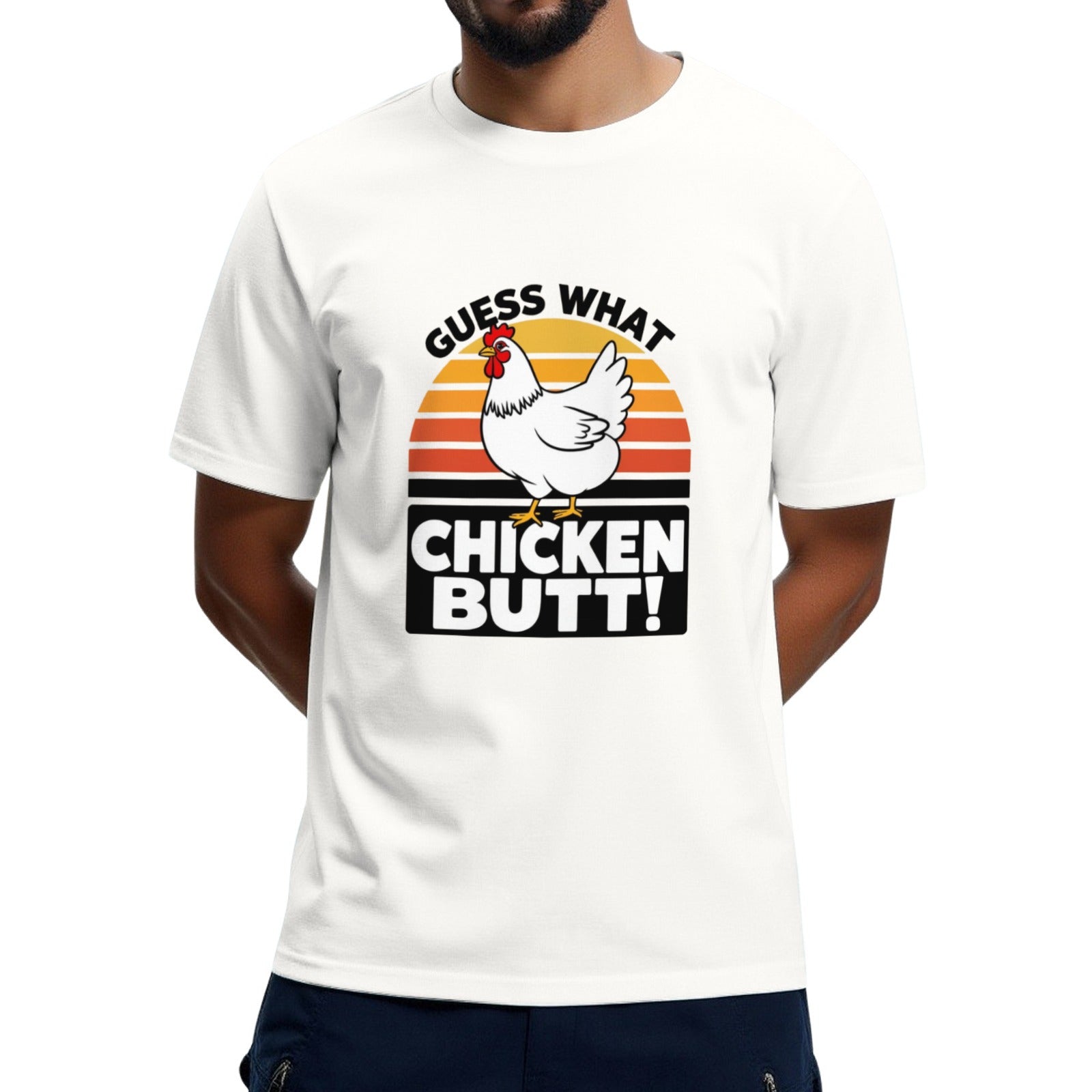 Guess What Chicken Butt T-Shirts
