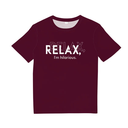 Relax I'm Hilarious Tee Shirt