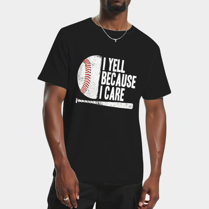 Funny Baseball Fan Humor I Yell Because I Care Baseball T-Shirt