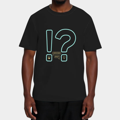 Awesome! What? T-Shirt