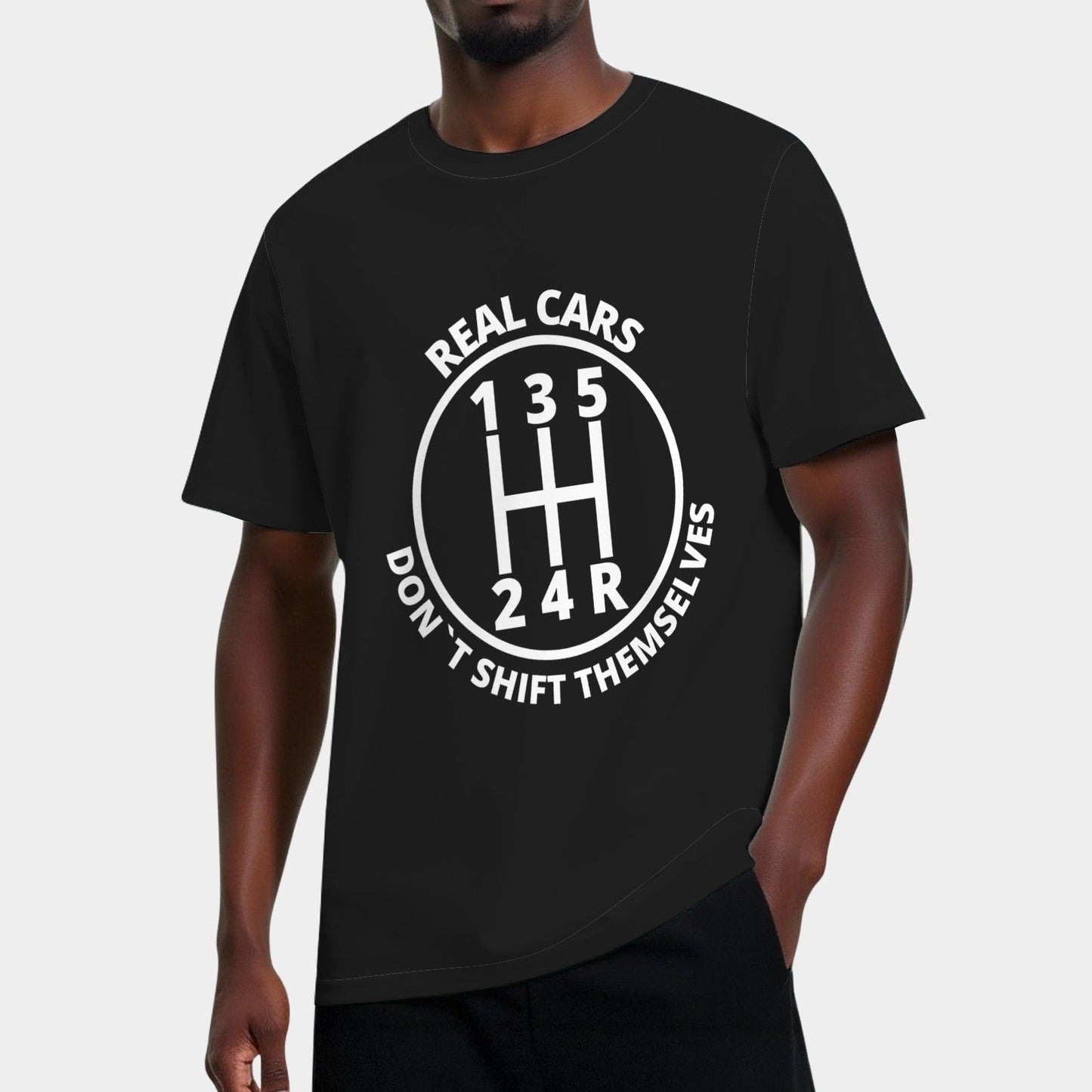 Real Cars Dont Shift Themselves Shirt