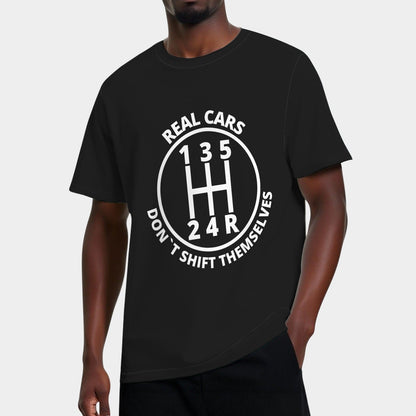 Real Cars Dont Shift Themselves Shirt