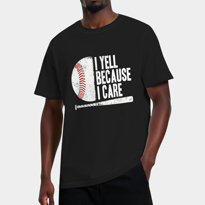Funny Baseball Fan Humor I Yell Because I Care Baseball T-Shirt