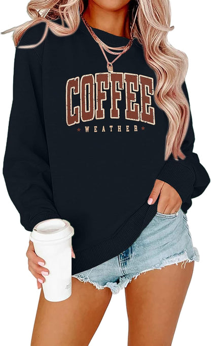 Coffee Weather Graphic Crewneck Sweatshirt for Women Fall Pullover