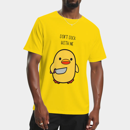 Don't Duck With Me Tee Shirts