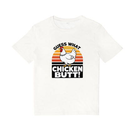Guess What Chicken Butt T-Shirts