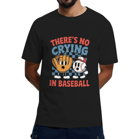 There Is No Crying In Baseball Funny Game Day Baseball T-Shirt