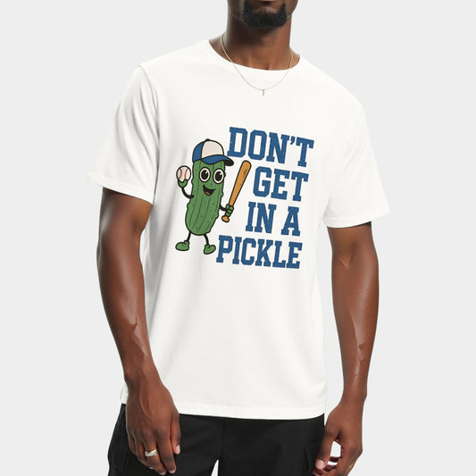 Dont Get In A Pickle T-Shirt